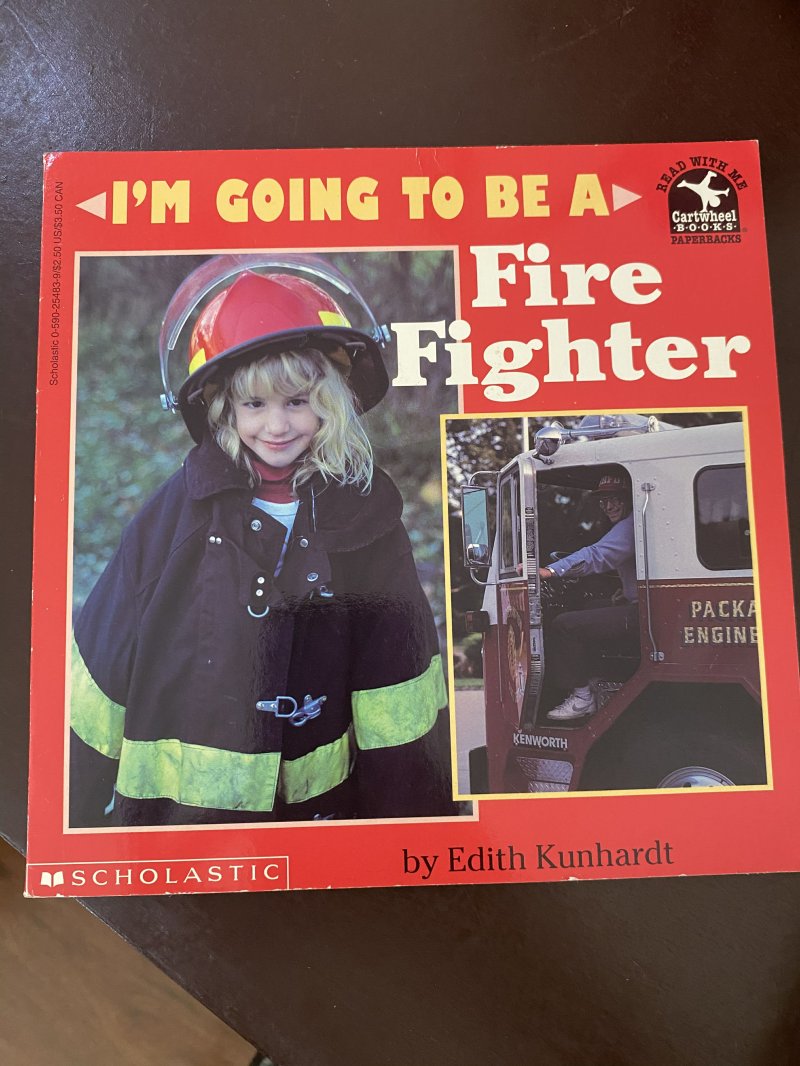 I'm going to be a fire fighter
