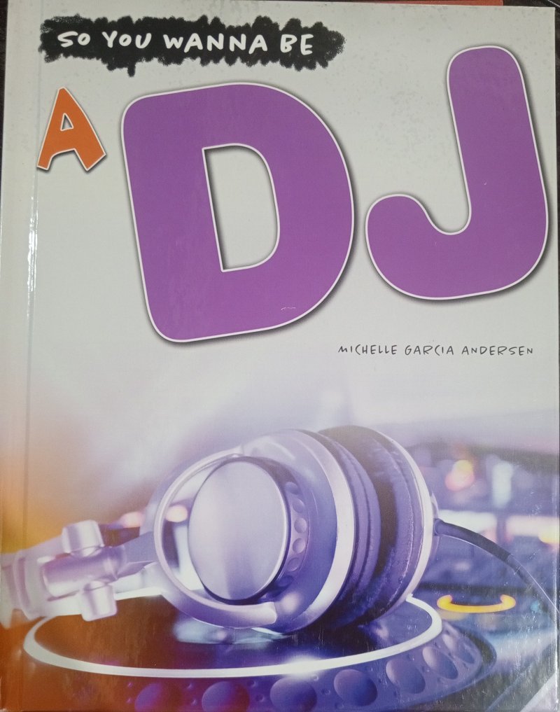 So You Wanna Be A DJ